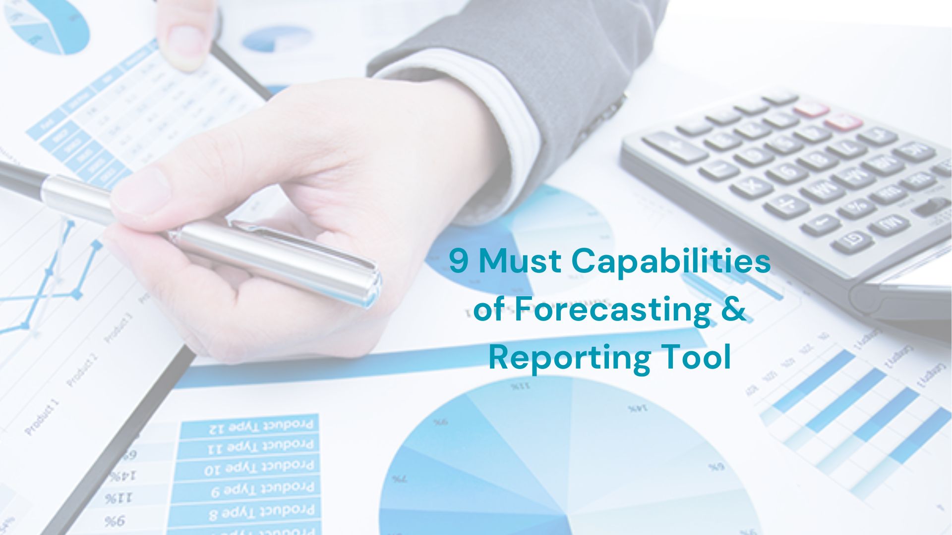Top 9 capabilities your management reporting and forecasting tool must have!